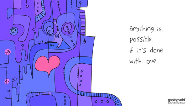 anything is possible if it's done with love