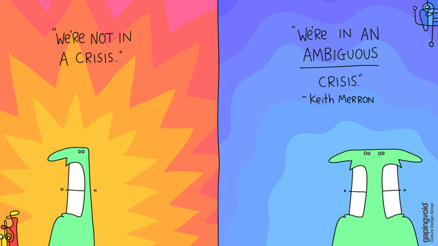 We're not in a Crisis – Gapingvoid Virtual Backgrounds